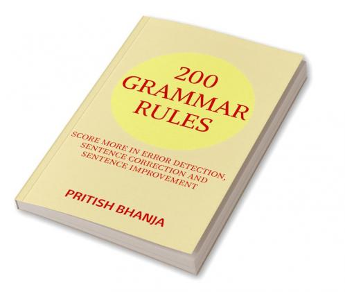 200 Grammar Rules : Score More In Error Detection Sentence Correction And Sentence Improvement