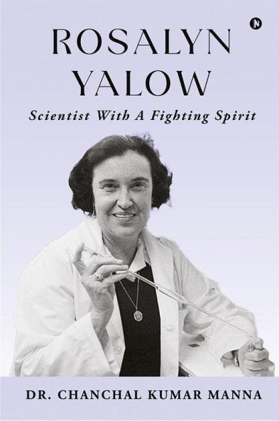Rosalyn Yalow - Scientist with a Fighting Spirit