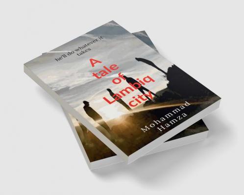 A Tale of Lambiq City : This Book Contains a Story of Four Friends Who Were Unknown to Each other The Went Discover an Magical Island