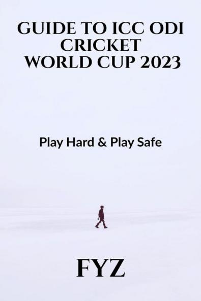 Guide To Icc Odi World Cup 2023 : Play Hard & Play Safe