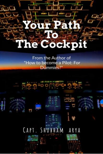 Your Path to the Cockpit: A Complete Guide for aspirants students and future Pilots!