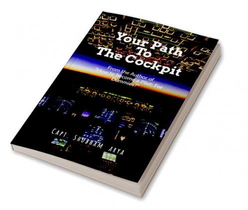 Your Path to the Cockpit: A Complete Guide for aspirants students and future Pilots!