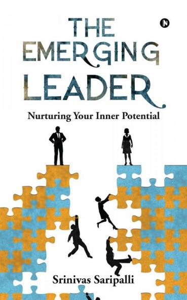 The Emerging Leader : Nurturing Your Inner Potential