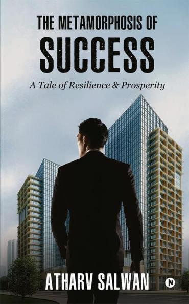 The Metamorphosis of Success: A Tale of Resilience And Prosperity