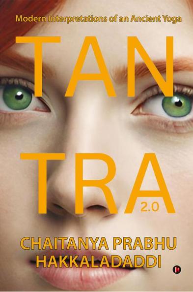 Tantra 2.0 : Modern Interpretations of an Ancient Yoga