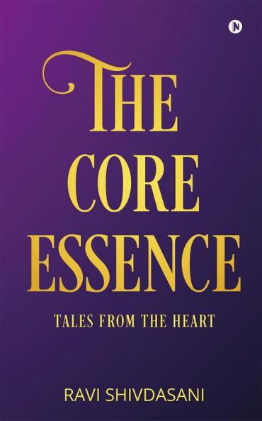 The Core Essence : Tales from the Heart