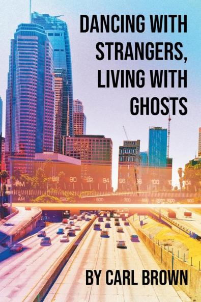 Dancing with Strangers Living with Ghosts