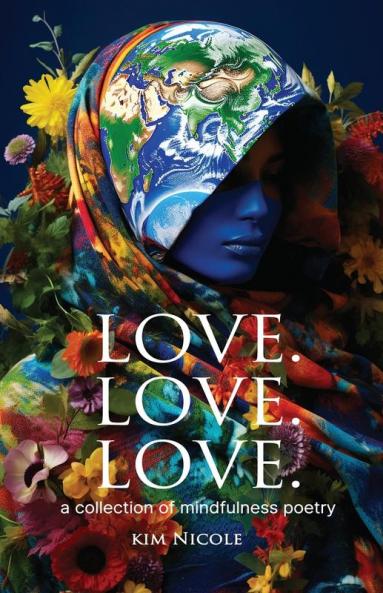 Love. Love. Love.  a collection of mindfulness poetry