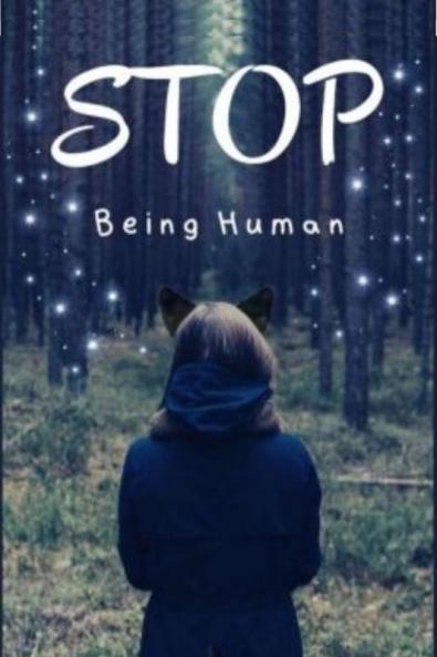Stop Being Human