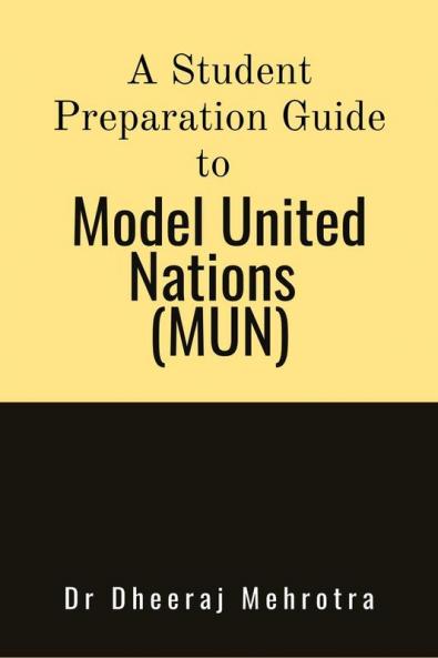 A Student Preparation Guide to Model United Nations (MUN)