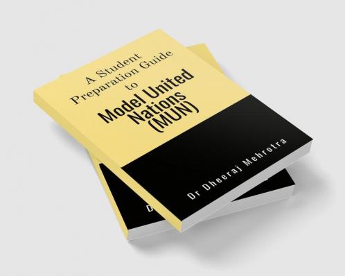 A Student Preparation Guide to Model United Nations (MUN)