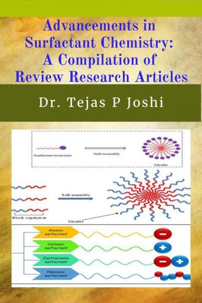 Advancements in Surfactant Chemistry: A Compilation of Review Research Articles
