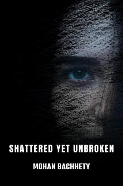 Shattered Yet Unbroken