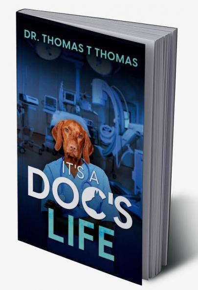 It's a Doc's Life : Memoirs of Junior Docor in Kerala