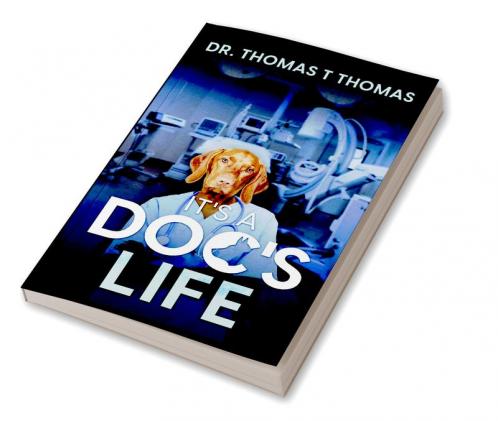 It's a Doc's Life : Memoirs of Junior Docor in Kerala