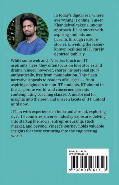 Not Every Iitian Is Successful Not Every Successful Person Is An Iitian: Life Before During And After Iit