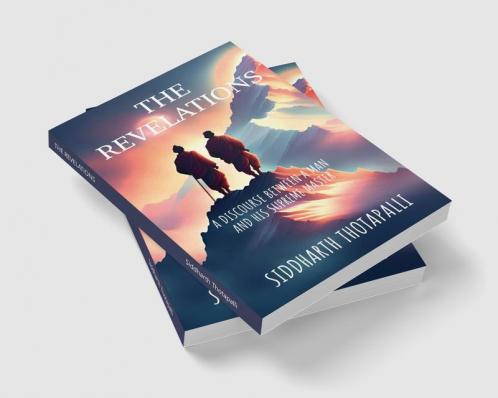 The Revelations : A Fable About An Unforgettable Journey of A Man To His Master