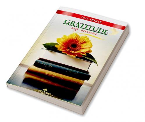 Gratitude My Saviour: 30 Days Gratitude Workbook With An Ultimate Guide