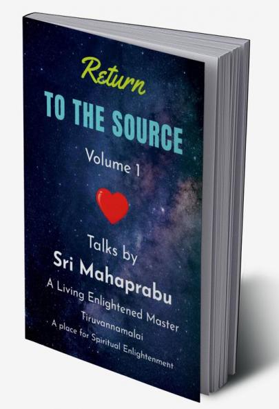 Return to the Source - Volume 1: An Enlightened Master Speaks