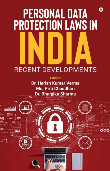 Personal Data Protection Laws in India: Recent Developments