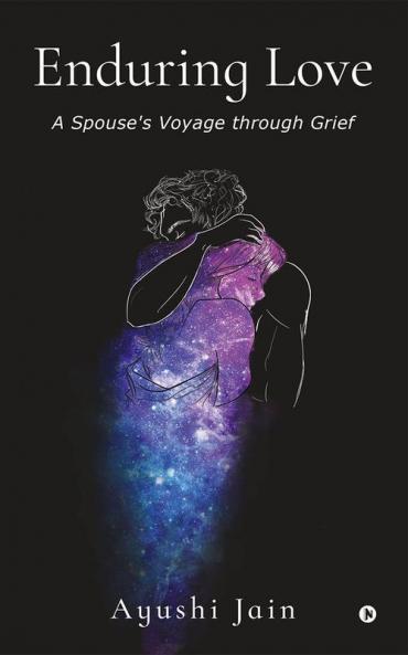 Enduring Love: A Spouse'S Voyage Through Grief