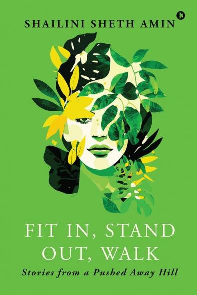 Fit In Stand Out Walk : Stories from a Pushed Away Hill