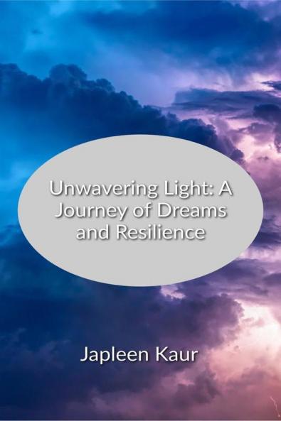 Unwavering Light: A Journey of Dreams and Resilience