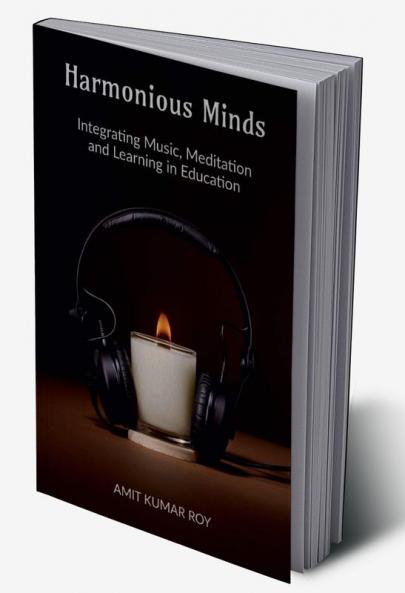 Harmonious Minds: Integrating Music Meditation and Learning in Education