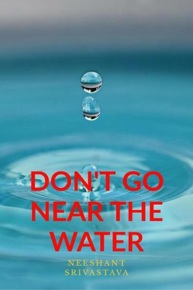 Don'T Go Near The Water