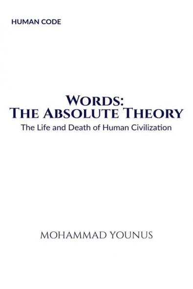 Words: The Absolute Theory (HUMAN CODE) : The Life and Death of Human Civilization