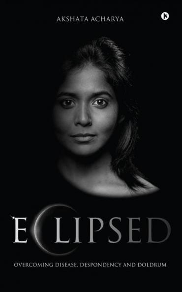 Eclipsed : Overcoming Disease Despondency and Doldrum