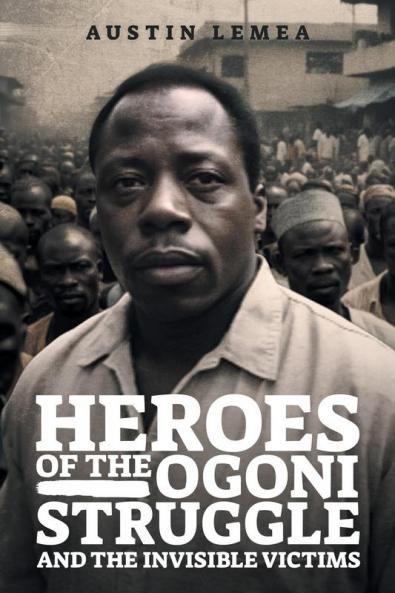 HEROES OF THE OGONI STRUGGLE