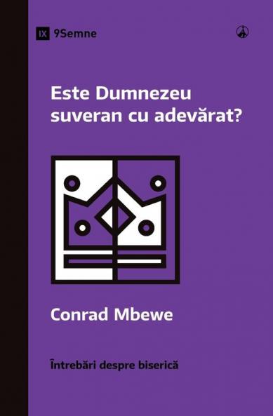 Este Dumnezeu Suveran Cu Adevărat? (Is God Really Sovereign?) (Romanian) (Church Questions (Romanian)) (Romance Edition)