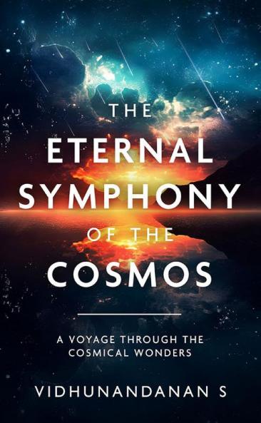 The Eternal Symphony of the Cosmos - A Voyage Through the Cosmical Wonders