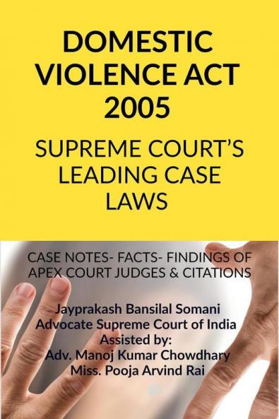 ‘Domestic Violence Act 2005’ - Supreme Court’S Leading Case Laws: Case Notes- Facts- Findings Of Apex Court Judges & Citations