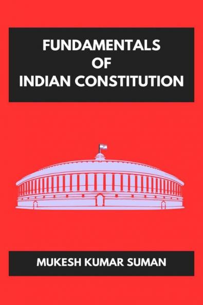 FUNDAMENTALS OF INDIAN CONSTITUTION