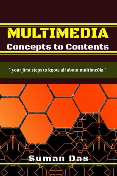 MULTIMEDIA Concepts to Contents : your first steps to know all about multimedia