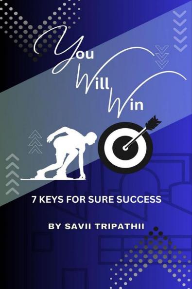 YOU WILL WIN: 7 KEYS FOR SURE SUCCESS