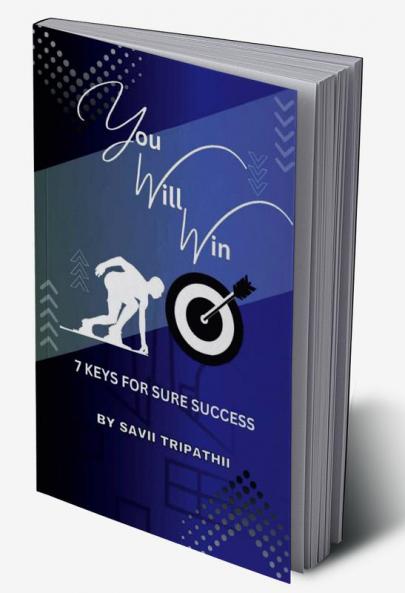 YOU WILL WIN: 7 KEYS FOR SURE SUCCESS