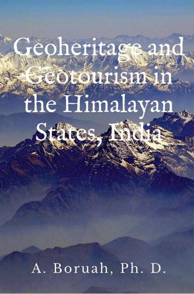 Geoheritage and Geotourism in the Himalayan States India : The Himalayan States India