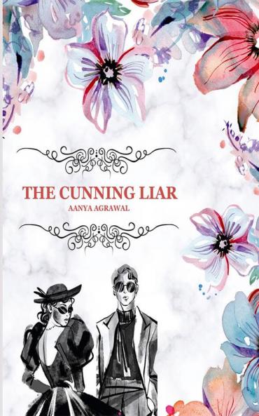 The Cunning Liar : The story of an ambitious girl who is a fashion maniac