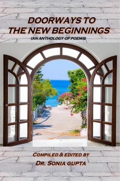 Doorways to the New Beginnings : An Anthology of Poems