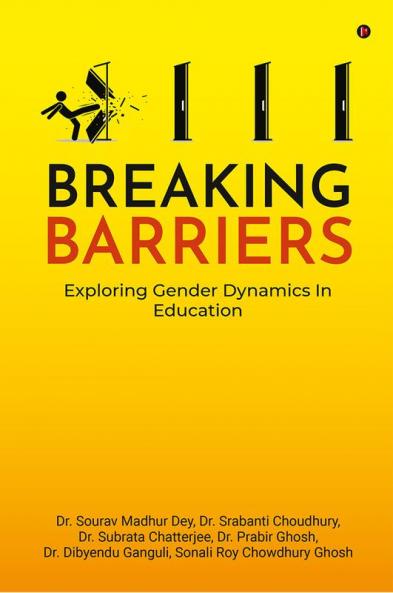 Breaking Barriers : Exploring Gender Dynamics In Education : Breaking Barriers : Exploring Gender Dynamics In Education