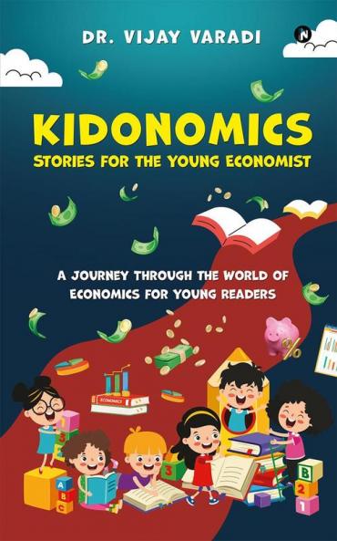Kidonomics: Stories For The Young Economist