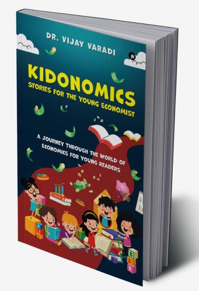 Kidonomics: Stories For The Young Economist