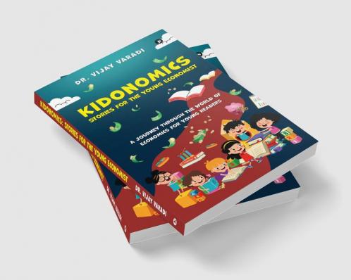 Kidonomics: Stories For The Young Economist