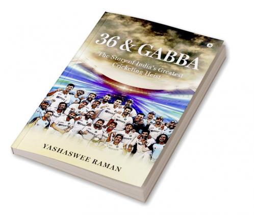 36 and Gabba: The Story of India's Greatest Cricketing Heist