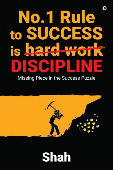 No.1 Rule to Success is Discipline: Missing Piece in the Success Puzzle