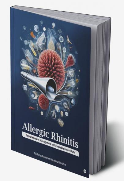 Allergic Rhinitis: Comprehensive Management and Emerging Innovations