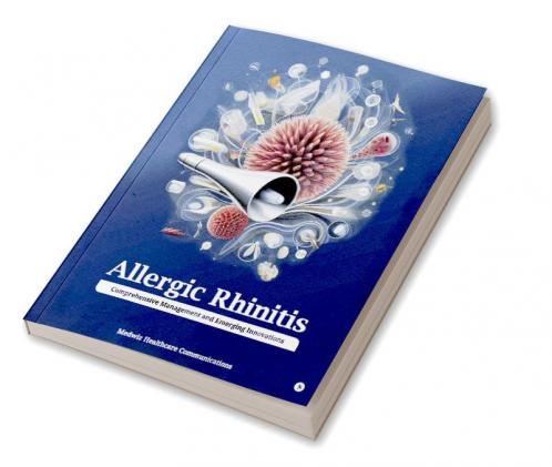Allergic Rhinitis: Comprehensive Management and Emerging Innovations